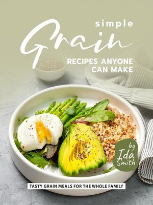 cover image of Simple Grain Recipes Anyone Can Make